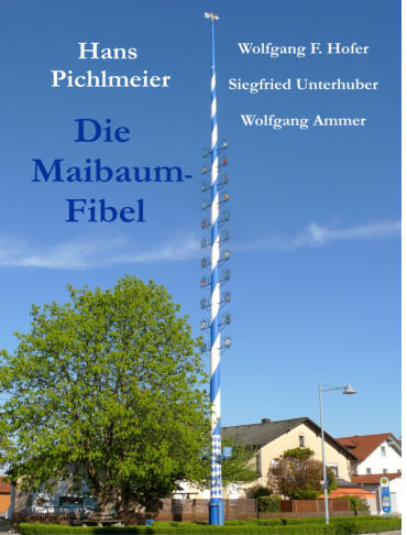 Aus über 1.000 Fotos von Hans Pichlmeier aus Moosinning hat Wolfgang F. Hofer die schönsten herausgesucht und dieses Buch gestaltet, dass den Brauchtum des Maibaums erklärt.